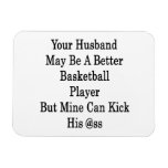 Your Husband May Be A Better Basketball Player But Flexible Magnets