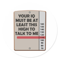 Your IQ Must Be This High Stickers