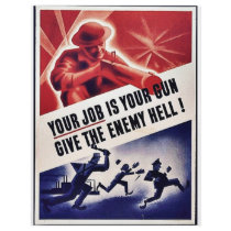 Your Job Is Your Gun Give The Enemy Hell flyers by ww2posters Your Job Is Your Gun Give The Enemy Hell flyers