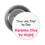 "Your Job Title" by Day, Karaoke Diva by Night Pinback Button