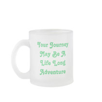 Your JourneyMay Be ALife LongAdventure, Your Jo... Coffee Mugs