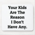 Your Kids...1 Mouse Pad