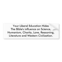 Your Liberal Education bumper stickers