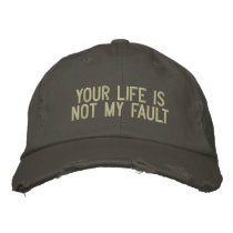 Your Life Is Not My Fault Embroidered Hat embroidered hats by Libertymaniacs Your Life Is Not My Fault Embroidered Hat embroidered hats