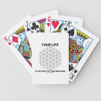 Your Life Is The Fruit Of Your Own Doing Bicycle Poker Deck
