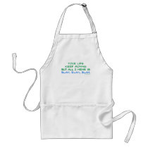Your Lips Keep Moving But All I Hear Apron