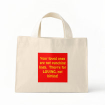 Your loved ones are not punching bags.  They're...