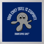 Your main skill is stupidity posters