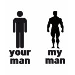 YOUR MAN vs MY MAN t-shirts
