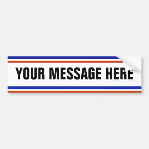 YOUR MESSAGE HERE Template Car Bumper Sticker Zazzle