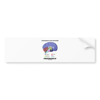 Your Mind Is Like Software Program It (Brain) zazzle_bumpersticker