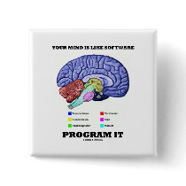 Your Mind Is Like Software Program It (Brain) Pinback Button