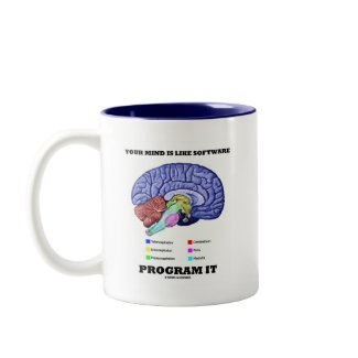 Your Mind Is Like Software Program It (Brain) zazzle_mug