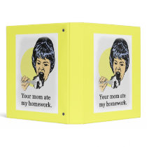 Your mom ate my homework 3 ring binders