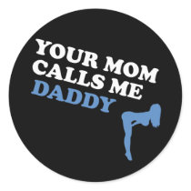 Your Mom Calls Me Daddy stickers by BoogieMonst Your Mom Calls Me Daddy stickers