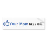 Your Mom Likes This