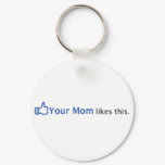 Your Mom Likes This