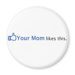 Your Mom Likes This