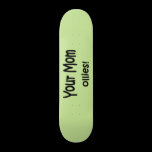 Your Mom Ollies skateboards