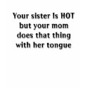 Your Mom t-shirts