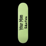 Your Mom Skates skateboards