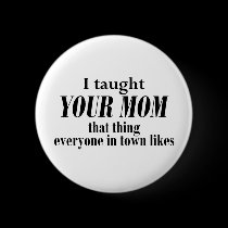 Your Mom - That Thing buttons by melhi_ Your Mom - That Thing buttons