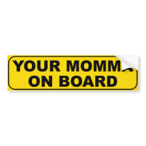 Your Momma On Board bumper stickers