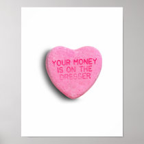 Your Money is on the Dresser Posters