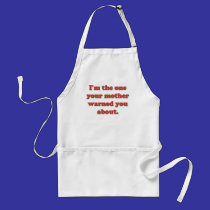 Your Mother Warned You aprons