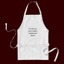 Your mother warned you - Apron