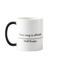 Your Mug is Half Empty