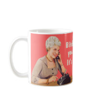 Your new theme song is called dial tone coffee mug