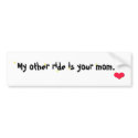 Your Other Car is a Mercedes? bumper stickers