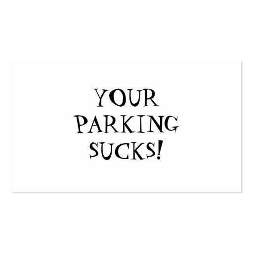 YOUR PARKING SUCKS! BUSINESS CARD (front side)