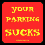 YOUR PARKING SUCKS stickers