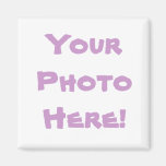 Your Photo here! Fridge Magnets