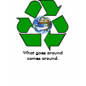 Your Planet. What goes around comes around. t-shirts by lambtom Your Planet. What goes around comes around. t-shirts