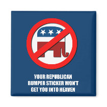 Your Republican bumper sticker won't get you into magnets by AntiRepublican Your Republican bumper sticker won't get you into magnets