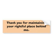 Your rightful place bumper stickers