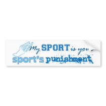 Your sport's punishment (blue) bumper stickers