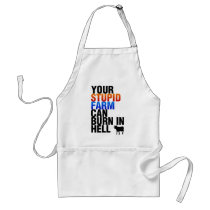 Your Stupid Farm Can Burn In Hell Aprons