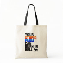 Your Stupid Farm Can Burn In Hell Bags