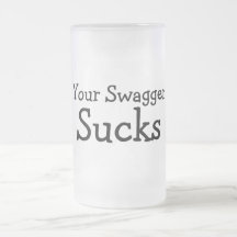 Your Swagger Sucks Mug