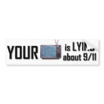 Your T.V. is lying about 9-11 bumper sticker