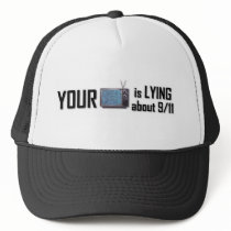 Your T.V. is lying about 9-11 Hat by ConspiracyNation Your T.V. is lying about 9-11 Hat