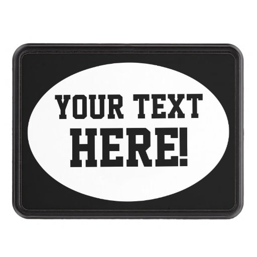 your text create your own customize this trailer hitch your text create your own customize this trailer hitch