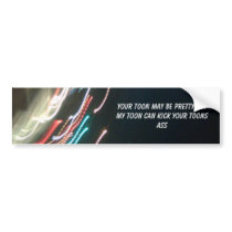 YOUR TOON MAY BE PRETTY BUT MY TOON C... bumper stickers