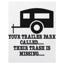Your Trailer Park Call Their Trash Is Missing flyers