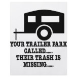 Your Trailer Park Call Their Trash Is Missing flyers