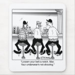 Your Under Wear's Not Showing mousepads